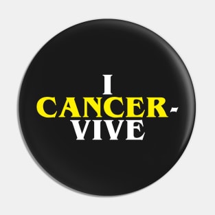 I CANCER-VIVE (Yellow) Pin