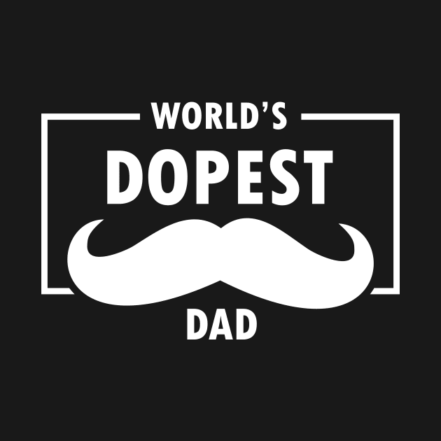 World's Dopest Dad Mustache Ideology Handlebar Mustache Fathers Day Funny Dad by rjstyle7