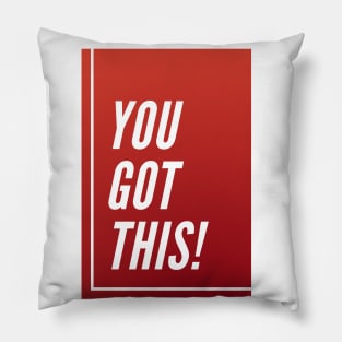 you Got This Pillow