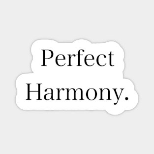 Perfect Harmony. Magnet