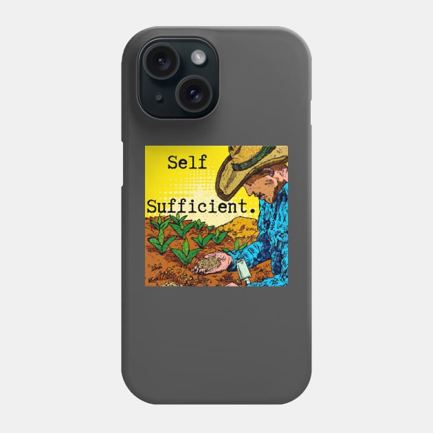 Self Sufficient Phone Case by Homegrown Life