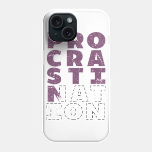 Procrastination (Distressed Variant) Phone Case