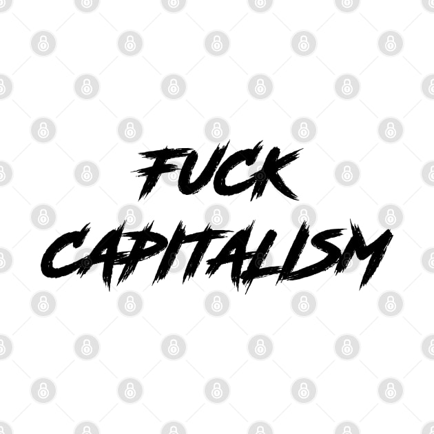 Fuck Capitalism| anti capitalist stickers, shirts, posters,| cool popular design| by RevolutionToday