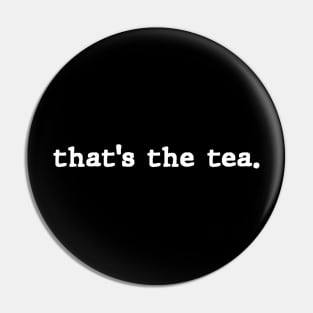 That's The Tea Simple Typography For Girls Pin