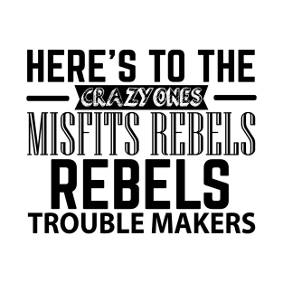 Rebels Trouble makers T-Shirt