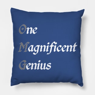 OMG One Magnificent Genius Pillow