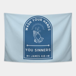 Wash Your Hands, You Sinners Tapestry