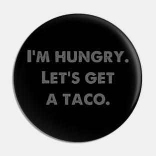 Reservoir Dogs - I'm Hungry.  Let's Get a Taco. Pin