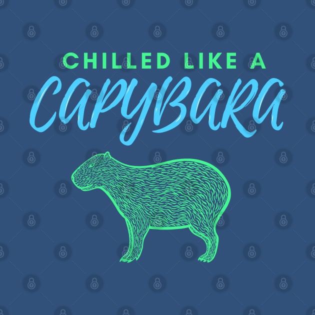 Chilled Like a Capybara - blue-green by Green Paladin