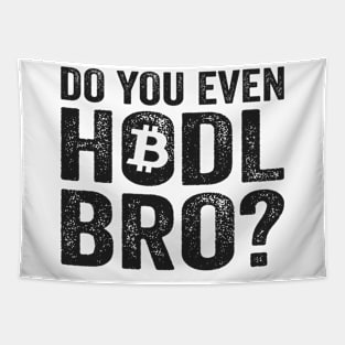 Do You Even Hodl Bro? BTC Funny Bitcoin Crypto Tapestry