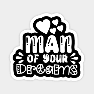 Valentine Man Of Your Dreams Magnet