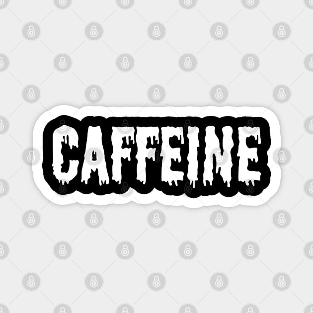 CAFFEINE Magnet by TaliDe