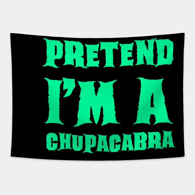 Pretend I'm a Chupacabra Lazy Costume Halloween Tapestry by gastaocared