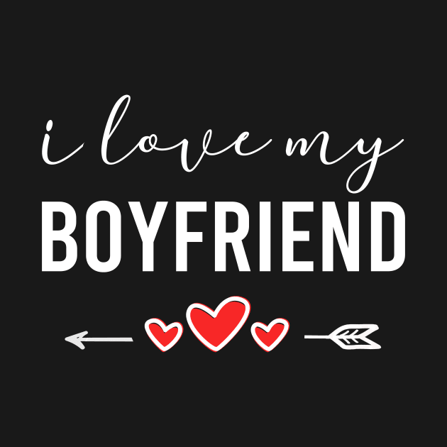 i love my boyfriend valentine by Bagshaw Gravity