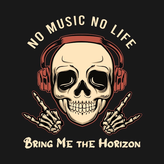 No music no life bring me the horizon by PROALITY PROJECT