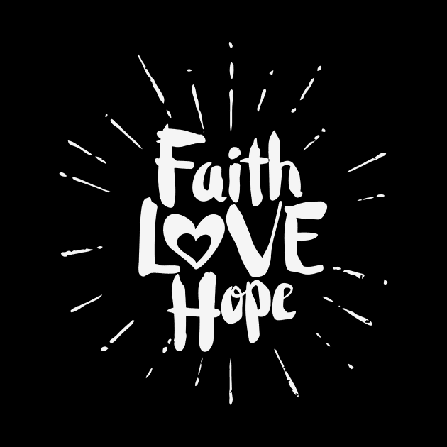 Faith, Hope, Love by vita5511tees