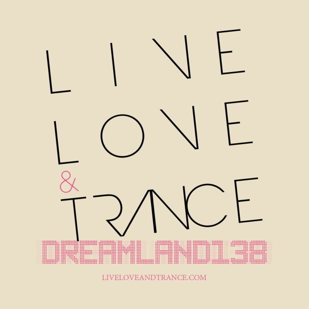 LL&T / Dreamland138 Mix Podcast by LoveBugMusic