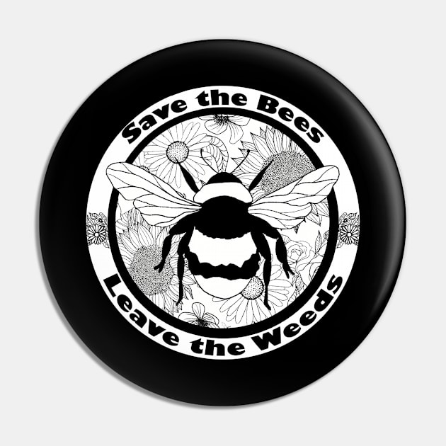 Save the Bees, Leave the Weeds Pin by Bessette Art