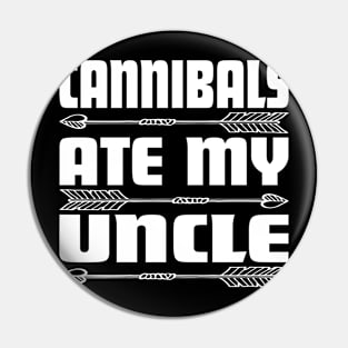 Cannibals Ate My Uncle Joe Biden Saying Funny Trump 2024 Pin