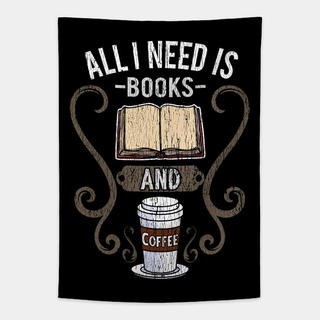 All I Need Is Books And Coffee Tapestry by E