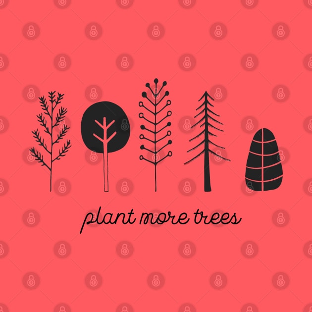 Love your planet: Plant more trees (black text) by Ofeefee