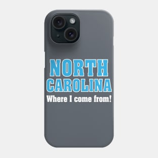 From North Carolina... this one is for you! Phone Case