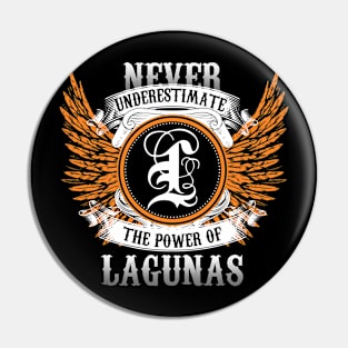 Lagunas Name Shirt Never Underestimate The Power Of Lagunas Pin