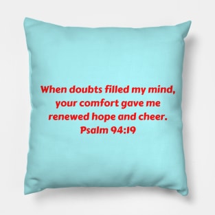 Bible Verse Psalm 94:19 Pillow