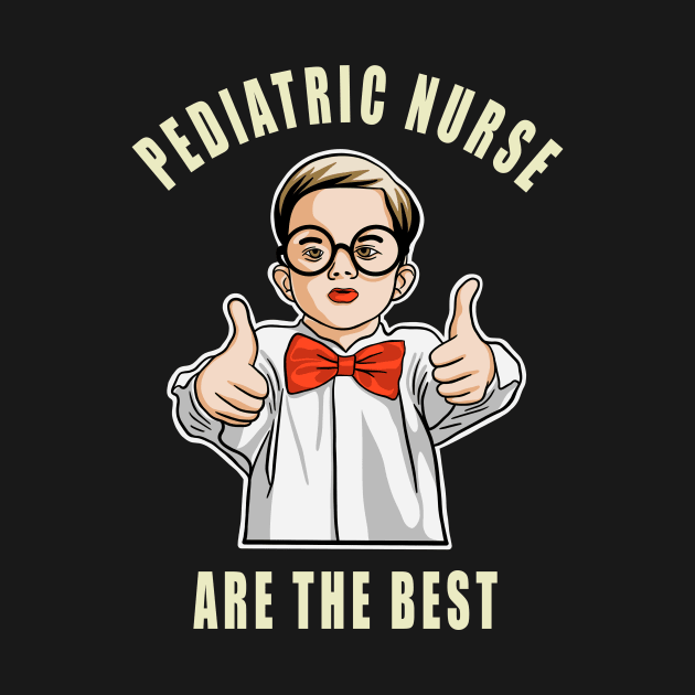 Pediatric Nurse Are The Best Cute Kids Gift Idea by SpaceKiddo