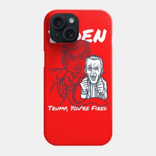 Trump You're Fired President Biden Harris 2020 Elections Phone Case