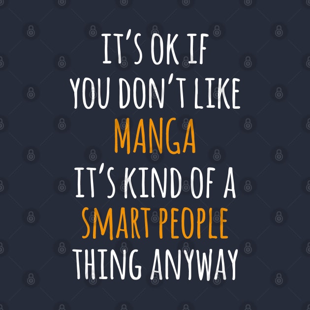 Manga Funny Gift Idea | It's Ok If You Don't Like Manga by seifou252017
