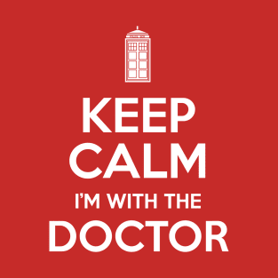 Keep Calm I'm With The Doctor T-Shirt