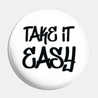 Take It Easy Pin