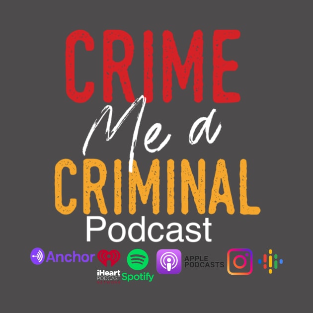 Crime Me A Criminal social media logo by Crime Me A Criminal Podcast Official Store