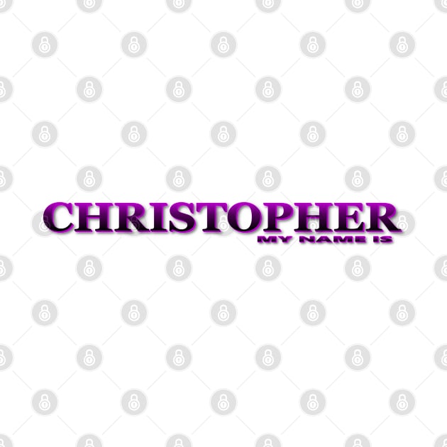 CHRISTOPHER. MY NAME IS CHRISTOPHER. SAMER BRASIL by Samer Brasil