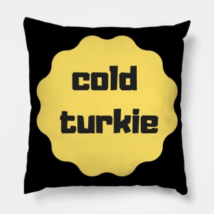 cold turkie design Pillow
