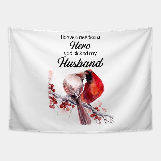 Heaven Needed A Hero God Picked My Husband Cardinal Tapestry by DMMGear