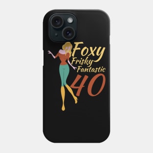 Foxy Frisky Fantastic 40 Phone Case