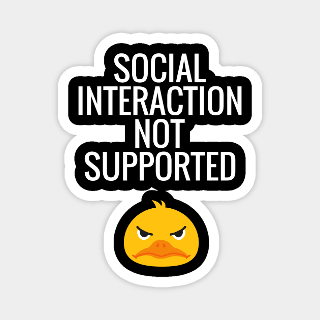 Social Interaction Not Supported Magnet by Dogefellas