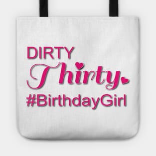 Dirty Thirty #Birthday Girl Tote