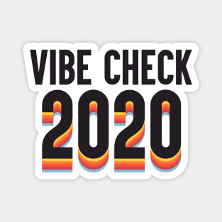 Vibe Check 2020 Magnet