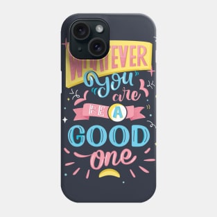 Be Good Phone Case