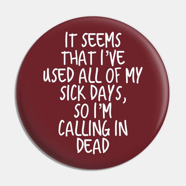 It seems that I’ve used all of my sick days Pin by Totallytees55