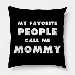 My Favorite People Call Me Mommy Pillow