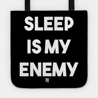 SLEEP IS MY ENEMY (W) Tote