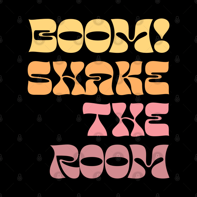 Boom! Shake The Room by DankFutura