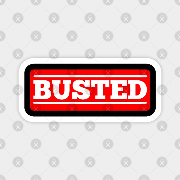 BUSTED T-SHIRT Magnet by Ulin-21