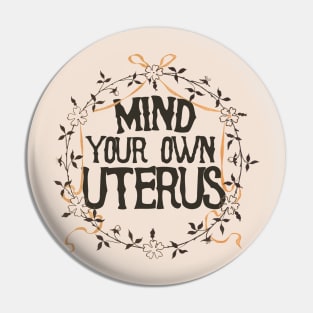 Mind your own uterus Pin