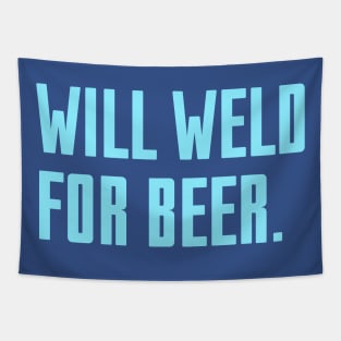 Will Weld For Beer Tapestry