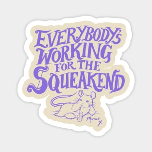 Everybody's Working for the Squeakend - purple Magnet